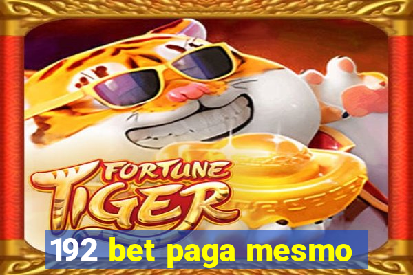 192 bet paga mesmo